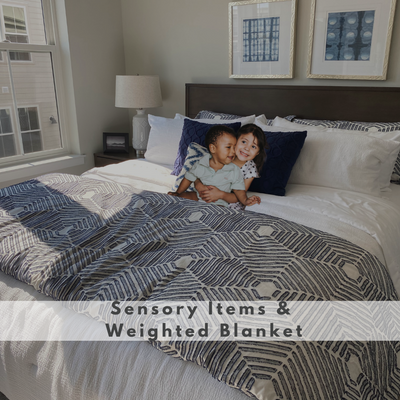 Sensory Items & Weighted Blanket