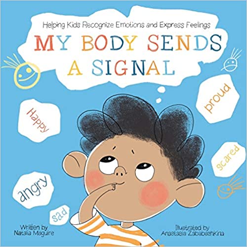 My Body Sends a Signal: Helping Kids Recognize Emotions and Express Feelings - Paperback